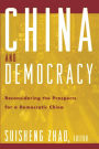China and Democracy: Reconsidering the Prospects for a Democratic China / Edition 1