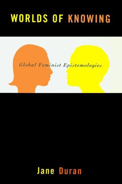 Worlds of Knowing: Global Feminist Epistemologies / Edition 1