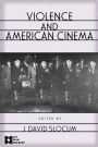 Violence and American Cinema / Edition 1
