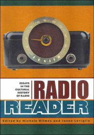 Title: Radio Reader: Essays in the Cultural History of Radio / Edition 1, Author: Michele Hilmes