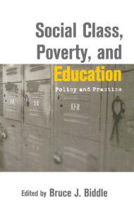 Title: Social Class, Poverty and Education / Edition 1, Author: Bruce Biddle