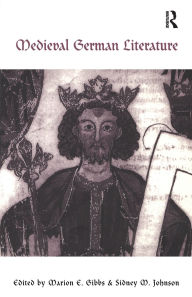 Title: Medieval German Literature: A Companion / Edition 1, Author: Marion Gibbs