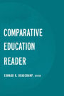 The Comparative Education Reader / Edition 1