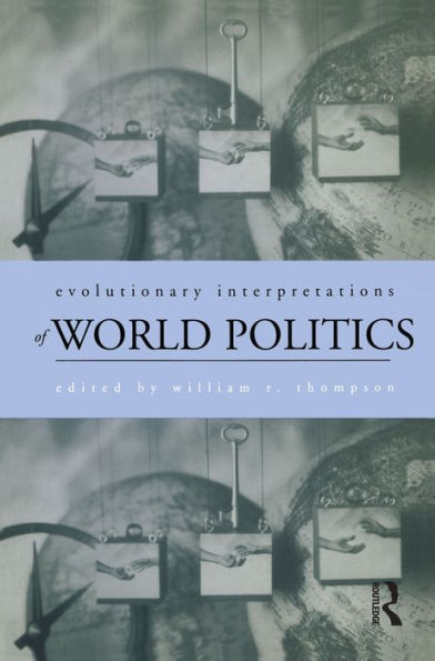 Evolutionary Interpretations of World Politics / Edition 1