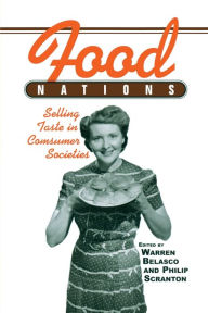 Title: Food Nations: Selling Taste in Consumer Societies / Edition 1, Author: Warren  Belasco