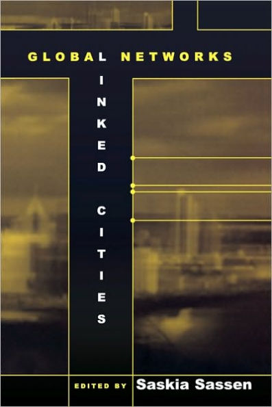Global Networks, Linked Cities / Edition 1