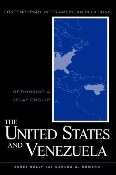 United States and Venezuela: Rethinking a Relationship / Edition 1