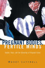 Pregnant Bodies Fertile Minds: Gender, Race and the Schooling of Pregnant Teens / Edition 1