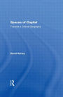 Spaces of Capital: Towards a Critical Geography / Edition 1