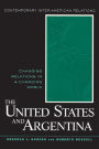 The United States and Argentina: Changing Relations in a Changing World / Edition 1