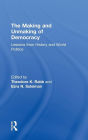The Making and Unmaking of Democracy: Lessons from History and World Politics