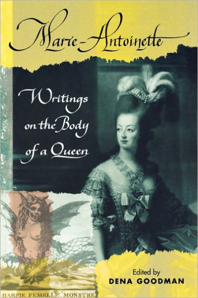 Marie Antoinette: Writings on the Body of a Queen / Edition 1