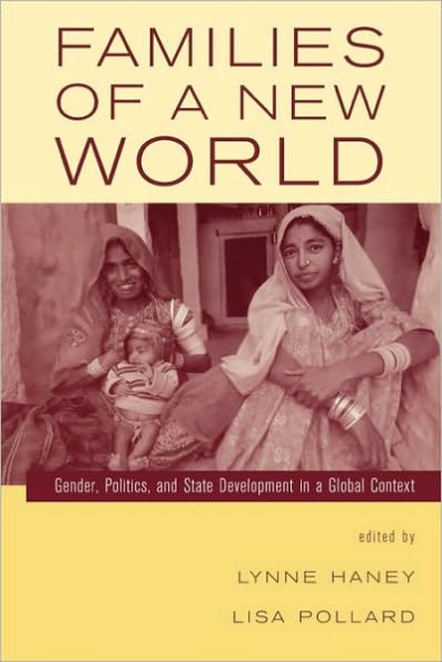 Families of a New World: Gender, Politics, and State Development in a Global Context / Edition 1