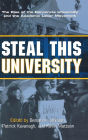 Steal This University: The Rise of the Corporate University and the Academic Labor Movement / Edition 1