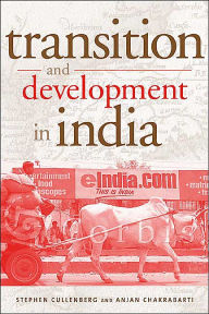 Title: Transition and Development in India / Edition 1, Author: Anjan Chakrabarti