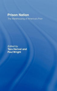 Title: Prison Nation: The Warehousing of America's Poor / Edition 1, Author: Paul Wright