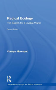 Title: Radical Ecology: The Search for a Livable World, Author: Carolyn Merchant
