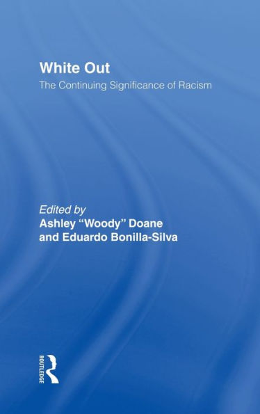 White Out: The Continuing Significance of Racism / Edition 1