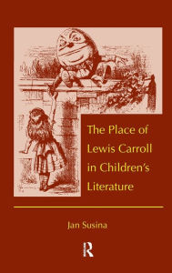 Title: The Place of Lewis Carroll in Children's Literature, Author: Jan Susina