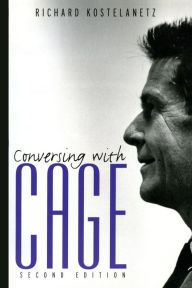 Title: Conversing with Cage / Edition 2, Author: Richard Kostelanetz