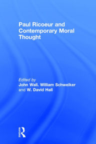 Title: Paul Ricoeur and Contemporary Moral Thought, Author: William Schweiker