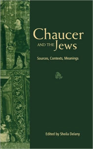 Title: Chaucer and the Jews / Edition 1, Author: Sheila Delany
