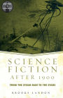 Science Fiction After 1900: From the Steam Man to the Stars / Edition 1