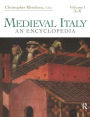 Medieval Italy: An Encyclopedia (Routledge Encyclopedias of the Middle Ages Series)