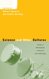Title: Science and Other Cultures: Issues in Philosophies of Science and Technology, Author: Sandra Harding