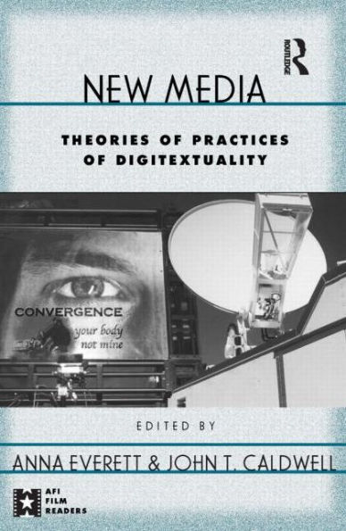 New Media: Theories and Practices of Digitextuality / Edition 1