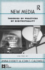 New Media: Theories and Practices of Digitextuality / Edition 1