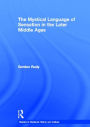 The Mystical Language of Sensation in the Later Middle Ages