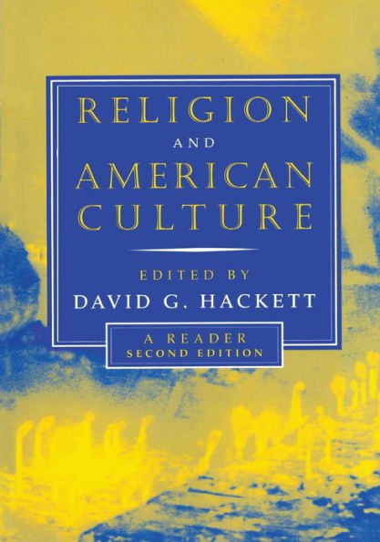 Religion and American Culture: A Reader / Edition 2