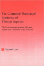 The Contested Theological Authority of Thomas Aquinas: The Controversies Between Hervaeus Natalis and Durandus of St. Pourcain, 1307-1323 / Edition 1