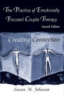 The Practice of Emotionally Focused CoupleTherapy (Basic Principles into Practice Series) / Edition 2
