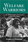 Welfare Warriors: The Welfare Rights Movement in the United States / Edition 1