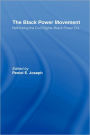 The Black Power Movement: Rethinking the Civil Rights-Black Power Era