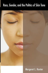 The Lighter the Berry: Race, Color and Gender in the Lives of African American and Mexican Women / Edition 1