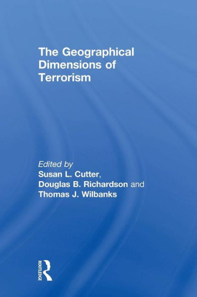 The Geographical Dimensions of Terrorism / Edition 1