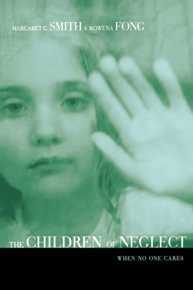 Children of Neglect: When No One Cares / Edition 1