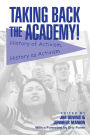 Taking Back the Academy!: History of Activism, History as Activism / Edition 1