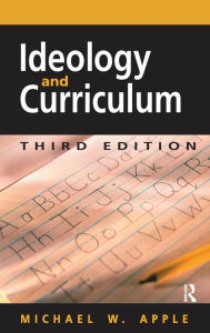 Ideology and Curriculum, 3rd Edition / Edition 3