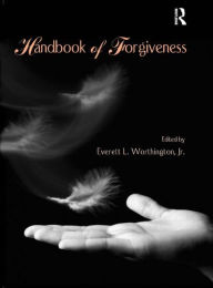 Handbook of Forgiveness / Edition 1