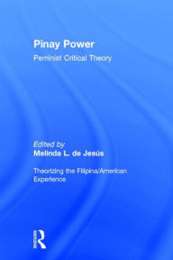 Title: Pinay Power: Peminist Critical Theory / Edition 1, Author: Melinda L. de Jesús