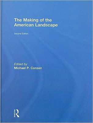 The Making of the American Landscape / Edition 2