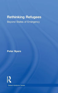 Rethinking Refugees: Beyond State of Emergency