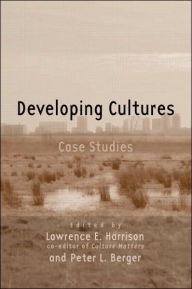 Title: Developing Cultures: Case Studies / Edition 1, Author: Lawrence E. Harrison