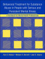 Behavioral Treatment for Substance Abuse in People with Serious and Persistent Mental Illness: A Handbook for Mental Health Professionals