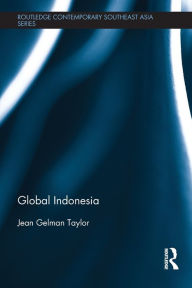 Title: Global Indonesia, Author: Jean Gelman Taylor