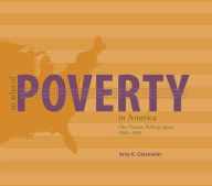 Title: An Atlas of Poverty in America: One Nation, Pulling Apart 1960-2003 / Edition 1, Author: Amy Glasmeier